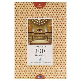 İSTANBUL'UN 100 HAMAMI İSTANBUL'UN YÜZLERİ SERISI 46 - AKIF KURUÇAY