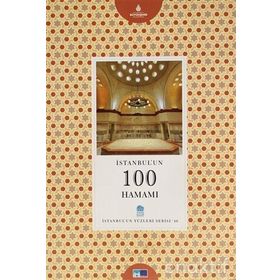 İSTANBUL'UN 100 HAMAMI İSTANBUL'UN YÜZLERİ SERISI 46 - AKIF KURUÇAY