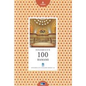 İSTANBUL'UN 100 HAMAMI İSTANBUL'UN YÜZLERİ SERISI 46 - AKIF KURUÇAY