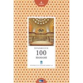 İSTANBUL'UN 100 HAMAMI İSTANBUL'UN YÜZLERİ SERISI 46 - AKIF KURUÇAY