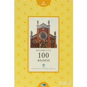 İSTANBUL'UN 100 KILISESI : İSTANBUL'UN YÜZLERİ SERISI 18 - EVA ŞARLAK