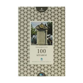 İSTANBUL'UN 100 KITABESI - ALI RIZA ÖZCAN