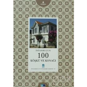 İSTANBUL'UN 100 KÖŞKÜ VE KONAĞI - MAHMUT SAMI ŞİMŞEK
