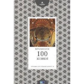 İSTANBULUN 100 KUBBESI İSTANBUL'UN YÜZLERI SERISI 63 - KAYA ÜÇER
