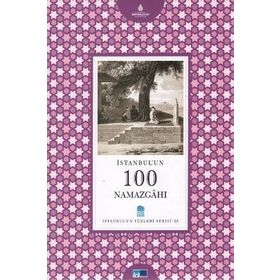 İSTANBUL'UN 100 NAMAZGAHI - YAVUZ TIRYAKI
