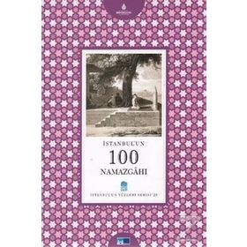 İSTANBUL'UN 100 NAMAZGAHI - YAVUZ TIRYAKI
