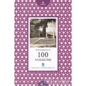 İSTANBUL'UN 100 NAMAZGAHI - YAVUZ TIRYAKI