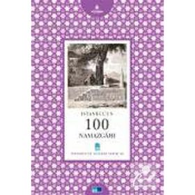 İSTANBUL'UN 100 NAMAZGAHI - YAVUZ TIRYAKI