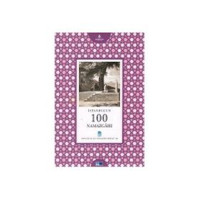 İSTANBUL'UN 100 NAMAZGAHI - YAVUZ TIRYAKI