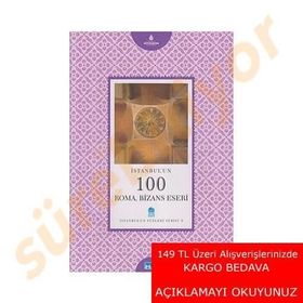 İstanbul’un 100 Roma, Bizans Eseri - Feride İmrana Altun