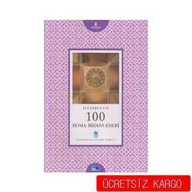 İstanbul’un 100 Roma, Bizans Eseri - Feride İmrana Altun