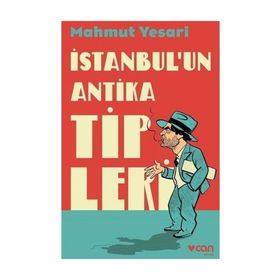 İstanbul'un Antika Tipleri - Mahmut Yesari