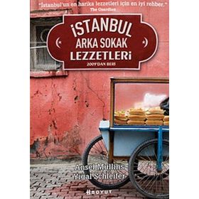 İSTANBUL'UN ARKA SOKAK LEZZETLERI 2009DAN BERI - ANSEL MULLINS;YIGAL SCHLEIFER