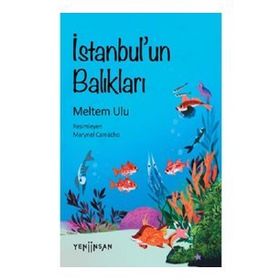 İstanbul'un Balıkları - Meltem Ulu - Yeni İnsan Yayınevi