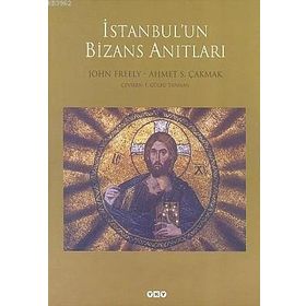 İstanbul’un Bizans Anıtları - John Fereely Ahmet S. Çakmak
