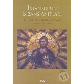 İstanbul’un Bizans Anıtları - John Fereely Ahmet S. Çakmak