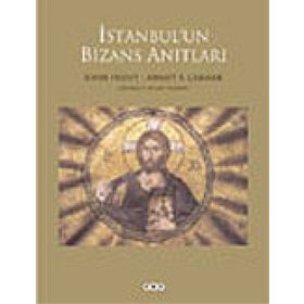 İstanbul’un Bizans Anıtları - John Fereely Ahmet S. Çakmak