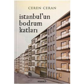 İstanbul'un Bodrum Katları - Ceren Ceran - Masa Kitap