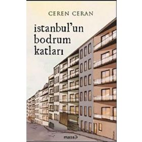 İstanbul'un Bodrum Katları - Ceren Ceran - Masa Kitap