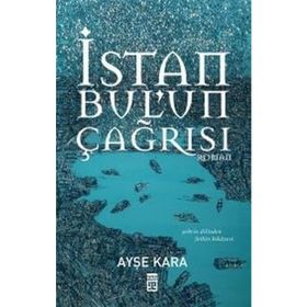 İstanbul’un Çağrısı - Ayşe Kara
