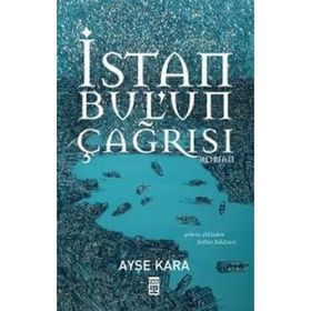 İstanbul’un Çağrısı - Ayşe Kara