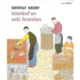 İstanbul'un Eski İkramları - Sennur Sezer