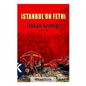 İSTANBUL'UN FETHI DUKAS KRONIĞI 1341 - 1462 - STRATIS DUKAS