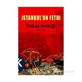 İSTANBUL'UN FETHI DUKAS KRONIĞI 1341 - 1462 - STRATIS DUKAS