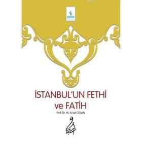 İstanbul'un Fethi Ve Fatih - Mahmut Esat Coşan