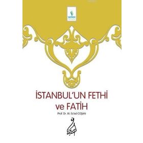 İstanbul'un Fethi Ve Fatih - Mahmut Esat Coşan