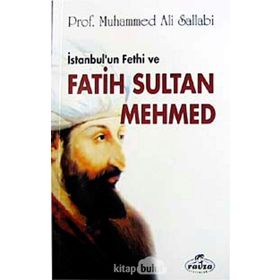 İstanbul’un Fethi ve Fatih Sultan Mehmed - ali muhammed muhammed sallabi