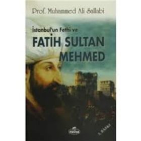 İstanbul’un Fethi ve Fatih Sultan Mehmed - ali muhammed muhammed sallabi
