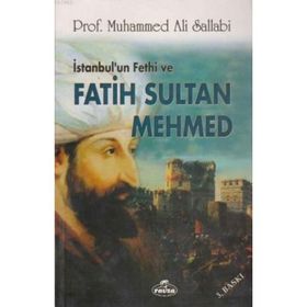 İstanbul’un Fethi ve Fatih Sultan Mehmed - ali muhammed muhammed sallabi