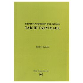 İstanbul’un Fethinden Önce Yazılmış Tarihi Takvimler - Prof. Dr. Osman Turan