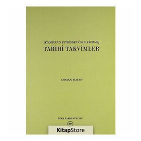 İstanbul’un Fethinden Önce Yazılmış Tarihi Takvimler - Prof. Dr. Osman Turan