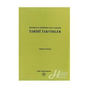İstanbul’un Fethinden Önce Yazılmış Tarihi Takvimler - Prof. Dr. Osman Turan