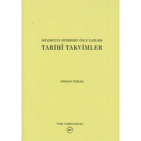 İstanbul’un Fethinden Önce Yazılmış Tarihi Takvimler - Prof. Dr. Osman Turan
