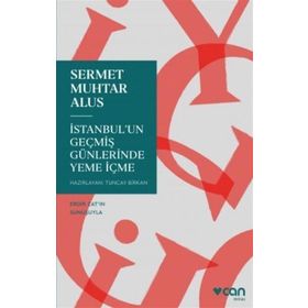 İstanbul'un Geçmiş Günlerinde Yeme İçme-Sermet Muhtar Alus