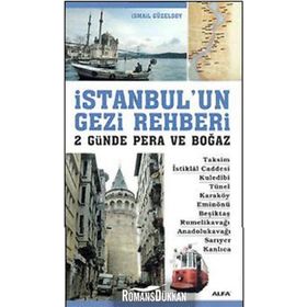 İSTANBULUN GEZI REHBERI 2 GÜNDE PERA VE BOĞAZ - İSMAİL GÜZELSOY