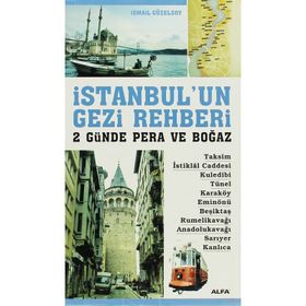 İSTANBULUN GEZI REHBERI 2 GÜNDE PERA VE BOĞAZ - İSMAİL GÜZELSOY
