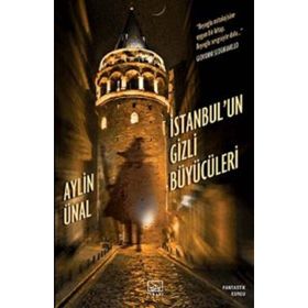 İstanbul’un Gizli Büyücüleri - Aylin Ünal