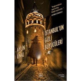 İstanbul’un Gizli Büyücüleri - Aylin Ünal