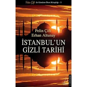 İstanbul'un Gizli Tarihi Pelin Çift Destek Yayınları