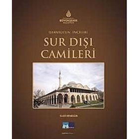 İstanbul’un İncileri Sur Dışı Camileri - Sudi Yenigün