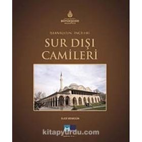 İstanbul’un İncileri Sur Dışı Camileri - Sudi Yenigün