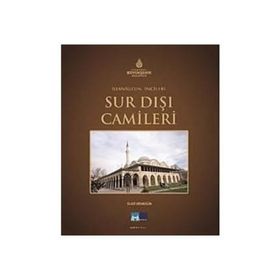 İstanbul’un İncileri Sur Dışı Camileri - Sudi Yenigün