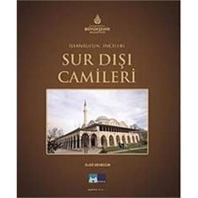 İstanbul’un İncileri Sur Dışı Camileri - Sudi Yenigün