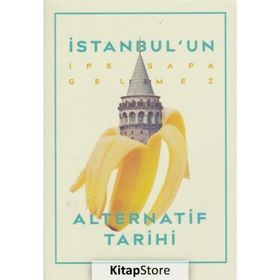 İstanbul'un İpe Sapa Gelmez Alternatif Tarihi - Barış Uzunhan
