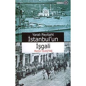 İSTANBULUN İŞGALİ - MÜMİN YILDIZTAŞ