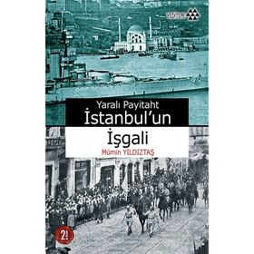 İSTANBULUN İŞGALİ - MÜMİN YILDIZTAŞ
